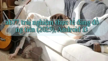 ab77, trải nghiệm thực tế đáng đồng tiền (2025), Android 13