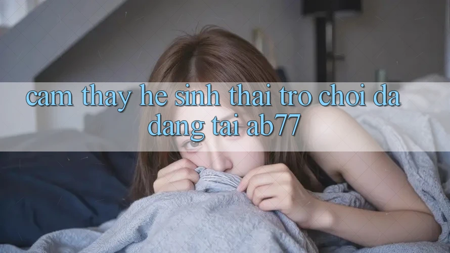 Cảm thấy Hệ Sinh Thái Trò Chơi Đa Dạng Tại AB77