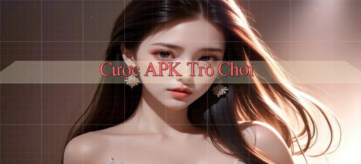 Cược APK trò chơi