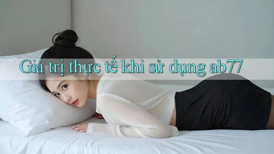 Giá trị thực tế khi sử dụng ab77