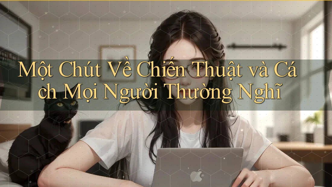 Một Chút Về Chiến Thuật và Cách Mọi Người Thường Nghĩ