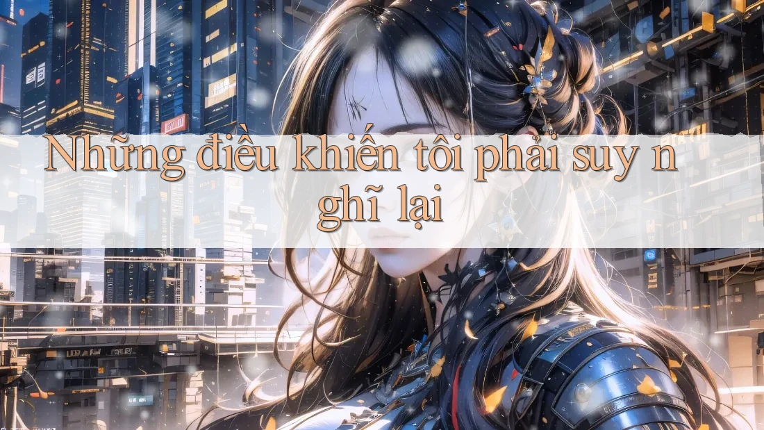 Những điều khiến tôi phải suy nghĩ lại