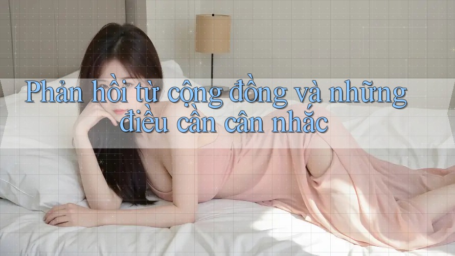 Phản hồi từ cộng đồng và những điều cần cân nhắc Phản hồi từ cộng đồng và những điều cần cân nhắc